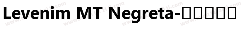 Levenim MT Negreta字体转换